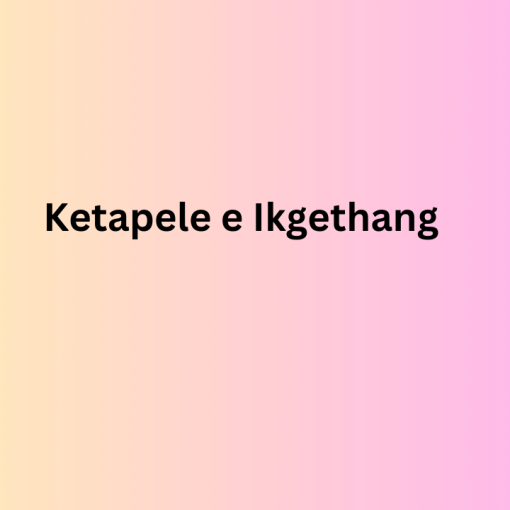 Ketapele e Ikgethang