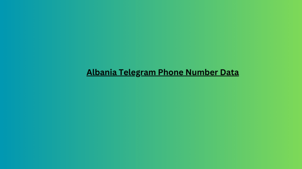 Albania Telegram Phone Number Data