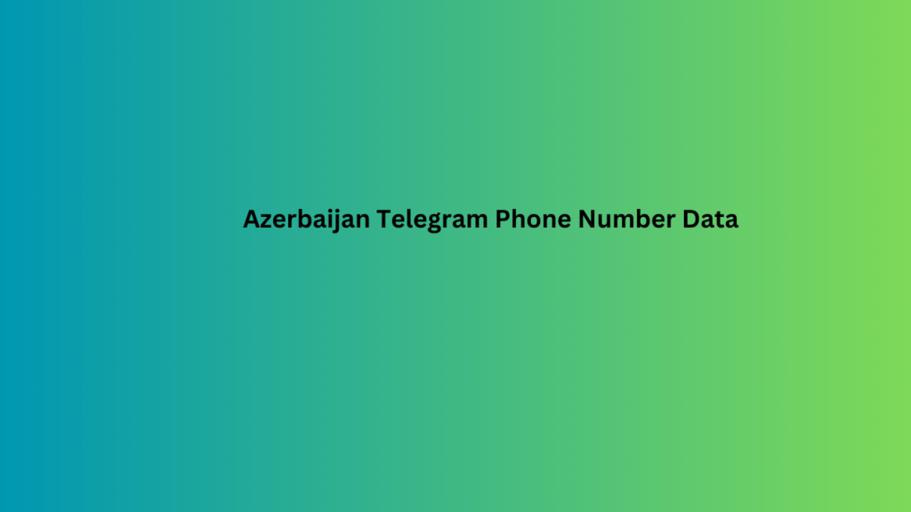 Azerbaijan Telegram Phone Number Data