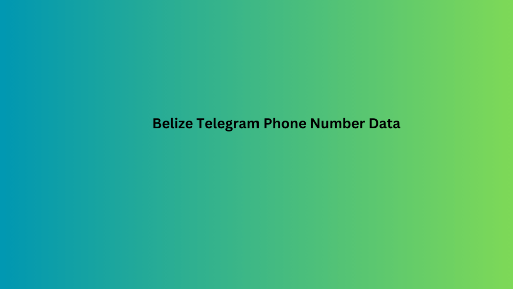 Belize Telegram Phone Number Data