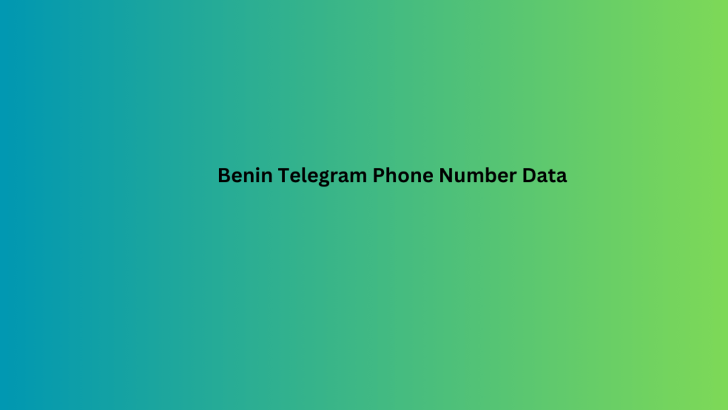 Benin Telegram Phone Number Data