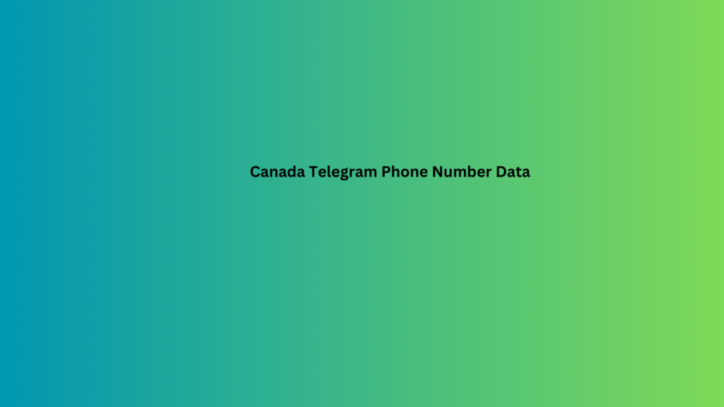 Canada Telegram Phone Number Data