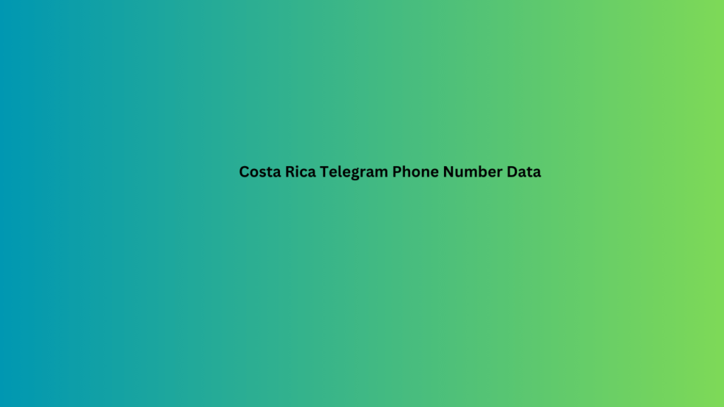 Costa Rica Telegram Phone Number Data