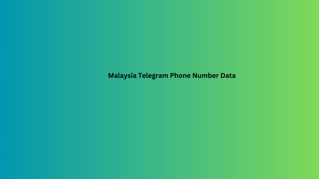 Malaysia Telegram Phone Number Data