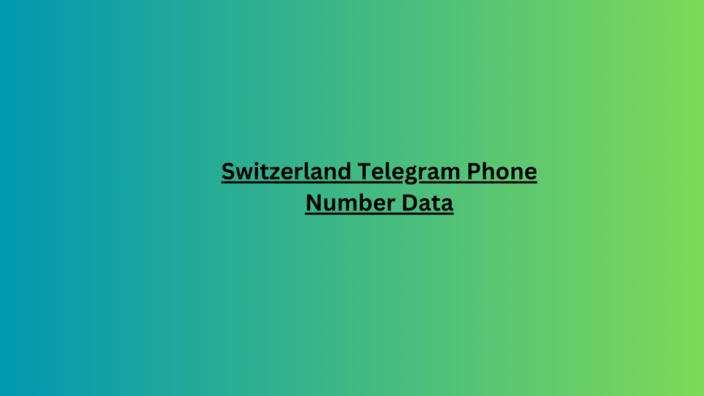 Switzerland Telegram Phone Number Data