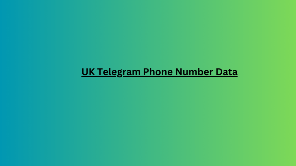 UK Telegram Phone Number Data